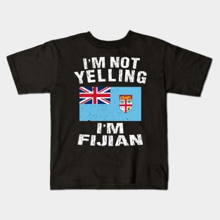 I'm Not Yelling I'm Fijian Kids T-Shirt